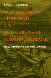Cover of: The American Civil War and the Origins of Modern Warfare by Edward Hagerman