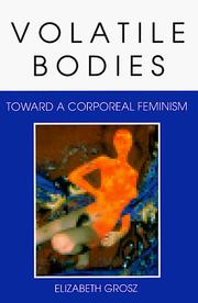 Cover of: Volatile bodies: toward a corporeal feminism
