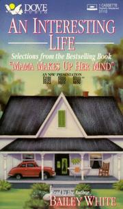 Cover of: An Interesting Life: Selections from the Bestselling Book "Mama Makes Up Her Mind"
