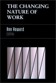 The changing nature of work by Howard, Ann