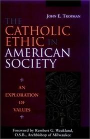 Cover of: The Catholic ethic in American society by John E. Tropman