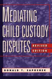 Mediating child custody disputes by Donald T. Saposnek