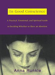 Cover of: In good conscience: a practical, emotional, and spiritual guide to deciding whether to have an abortion