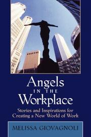Cover of: Angels in the workplace: stories and inspirations for creating a new world of work