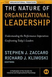 The nature of organizational leadership : understanding the performance imperatives confronting today's leaders