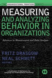 Measuring and analyzing behavior in organizations : advances in measurement and data analysis