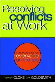 Cover of: Resolving Conflicts at Work: A Complete Guide for Everyone on the Job