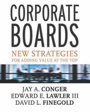 Corporate boards : strategies for adding value at the top