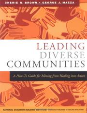 Cover of: Leading Diverse Communities by Cherie R. Brown, George J. Mazza, National Coalition Building Institute