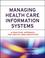 Cover of: Managing health care information systems