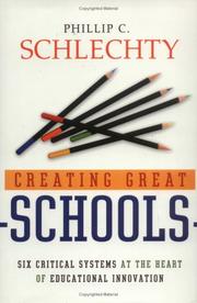 Cover of: Creating Great Schools: Six Critical Systems at the Heart of Educational Innovation (Jossey Bass Education Series)