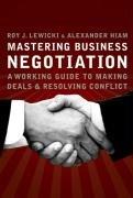 Mastering business negotiation : a working guide to making deals and resolving conflict