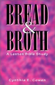 Cover of: Bread & broth: a Bible study for Lent