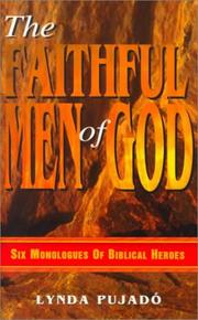 Cover of: The faithful men of God: six monologues of biblical heroes