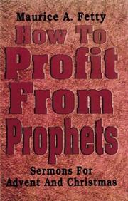 Cover of: How to profit from prophets: sermons for Advent and Christmas