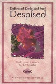Cover of: Deformed, disfigured, and despised: first lesson sermons for Lent/Easter, Cycle C