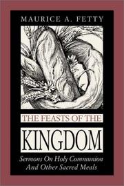 Cover of: The Feasts of the Kingdom: Sermons on Holy Communion and Other Sacred Meals