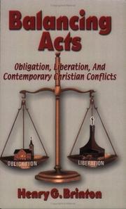 Cover of: Balancing acts: obligation, liberation, and contemporary Christian conflicts