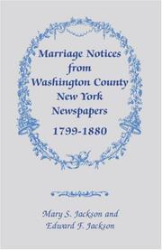 Cover of: Marriage Notices from Washington County, New York, newspapers, 1799-1880 by Mary Smith Jackson