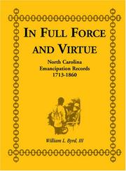 Cover of: In Full Force and Virtue: North Carolina Emancipation Records, 1713-1860