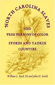 Cover of: North Carolina slaves and free persons of color: Stokes and Yadkin counties