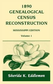 1890 genealogical census reconstruction, Mississippi edition by Sherida K. Eddlemon