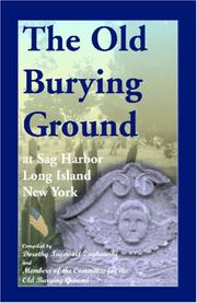 Cover of: The Old Burying Ground at Sag Harbor, Long Island, New York by Dorothy Ingersoll Zaykowski, Members of the Committee