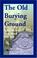 Cover of: The Old Burying Ground at Sag Harbor, Long Island, New York