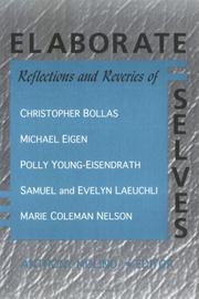 Cover of: Elaborate Selves: Reflections and Reveries of Christopher Bollas, Michael Eigen, Polly Young-Eisendrath, Samuel and Evelyn Laeuchli and Marie Coleman Nelson
