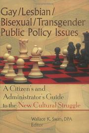 Cover of: Gay/Lesbian/Bisexual/Transgender Public Policy Issues: A Citizen's and Administrator's Guide to the New Cultural Struggle (Haworth Gay & Lesbian Studies) (Haworth Gay & Lesbian Studies)
