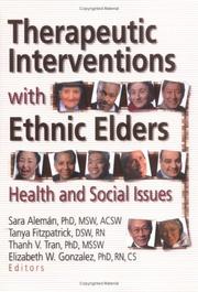 Cover of: Therapeutic Interventions With Ethnic Elders: Health and Social Issues
