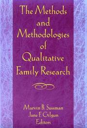 Cover of: The methods and methodologies of qualitative family research
