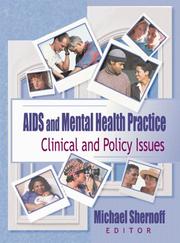 Cover of: AIDS And Mental Health Practice: Clinical and Policy Issues (Haworth Psychosocial Issues of Hiv/Aids) (Haworth Psychosocial Issues of Hiv/Aids)