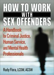 How to Work With Sex Offenders by Rudy Flora