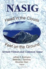 Cover of: Head in the clouds, feet on the ground: serials vision and common sense : proceedings of the North American Serials Interest Group, Inc. : 13th Annual Conference, June 18-21, 1998, University of Colorado, Boulder, Colorado