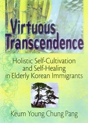 Cover of: Virtuous Transcendence : Holistic Self-Cultivation and Self-Healing in Elderly Korean Immigrants