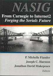 Cover of: From Carnegie to Internet2: forging the serials future : proceedings of the North American Serials Interest Group, Inc. : 14th annual conference, June 10-13, 1999, Carnegie Mellon University, Pittsburgh, Pennsylvania