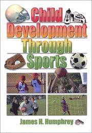 Child Development Through Sports by James H. Humphrey