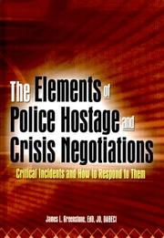 The Elements of Police Hostage and Crisis Negotiations by James L. Greenstone