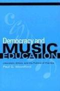 Democracy and music education : liberalism, ethics, and the politics of practice