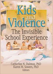 Cover of: Kids And Violence: The Invisible School Experience (Monograph Published Simultaneously as the Journal of Evidenc) (Monograph Published Simultaneously as the Journal of Evidenc)