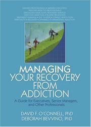 Managing Your Recovery from Addiction by David F., Ph.D. O'Connell, Deborah, Ph.D. Bevvino