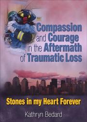 Compassion And Courage in the Aftermath of Traumatic Loss by Kathryn Bedard