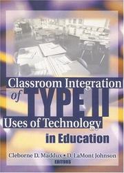 Cover of: Classroom integration of Type II uses of technology in education