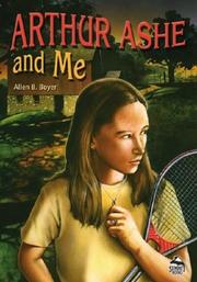 Cover of: Arthur Ashe and Me (Summit Books) | Allen B. Boyer