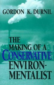 The Making of a Conservative Environmentalist by Gordon K. Durnil