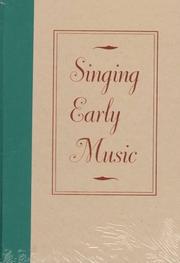 Cover of: Singing early music by edited by Timothy J. McGee with A.G. Rigg and David N. Klausner.