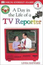Cover of: A day in the life of a TV reporter by Linda Hayward
