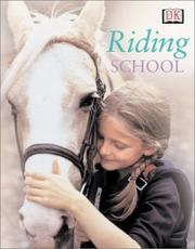 Cover of: Riding school: Learn how to ride at a real riding school