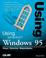 Cover of: Using Microsoft Windows 95